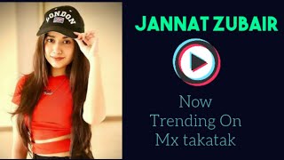 Jannat Zubair Now Trending On Mx Takatak Full Hd Video 