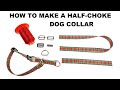 DIY Tutorial: How to make a HALF CHOKE Dog Collar, How It's Made