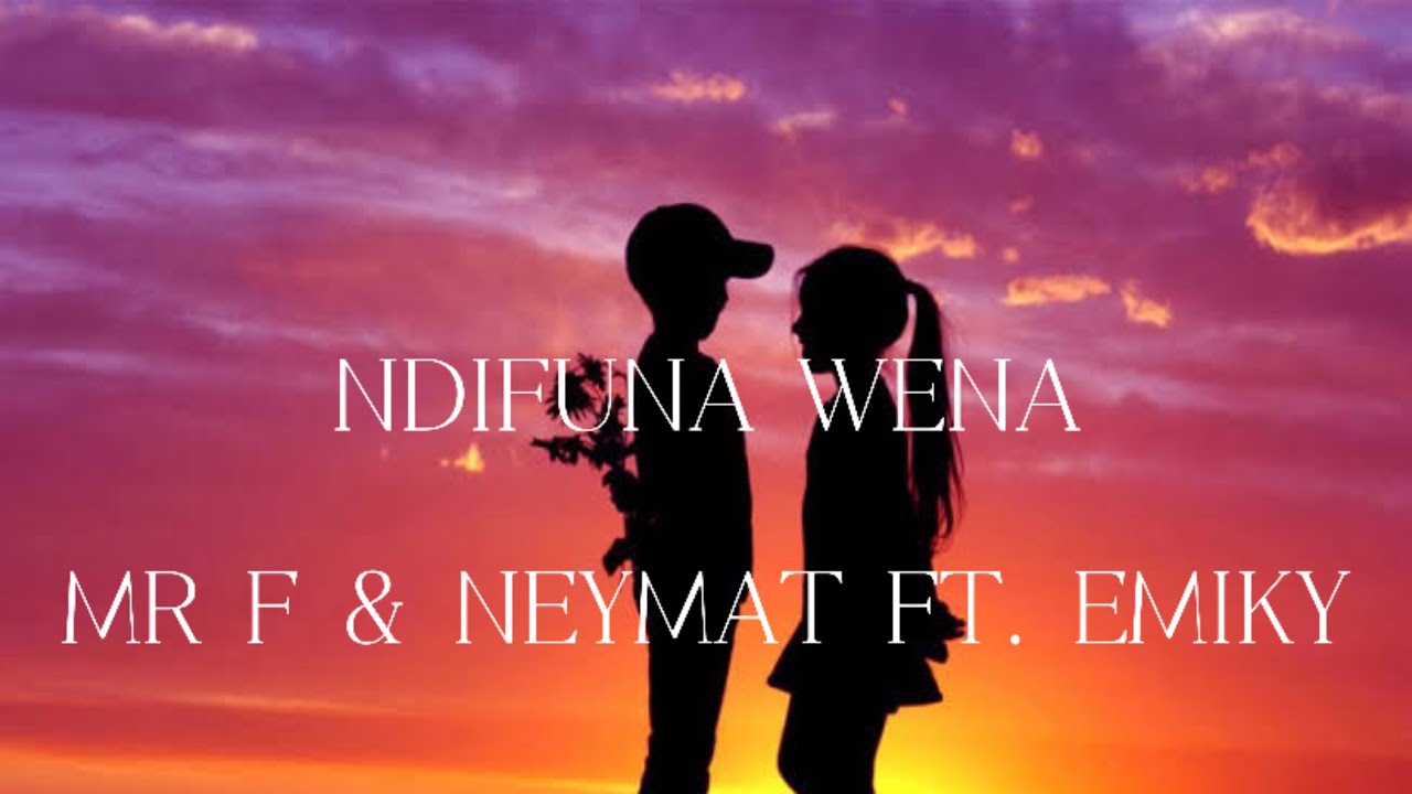 Neymat & Mr F - Ndifuna Wena ft Emiky (Lyrics) - YouTube Music