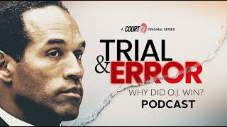 Inside the Jury Room | Trial & Error: Why Did O.J. Win? Podcast