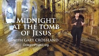 Midnight at the Tomb of Jesus