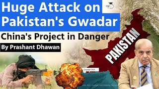 Pakistan's Gwadar Under Attack as BLA Strikes CPEC | China's Project is in Danger