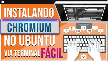 COMO INSTALAR O CHROMIUM NO UBUNTU | Via Terminal