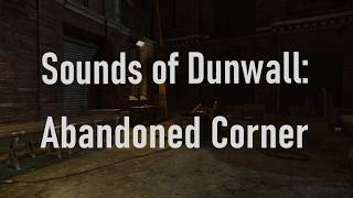 Sounds of Dunwall: Abandoned Corner | Dishonored 2 Ambience (1 hour)