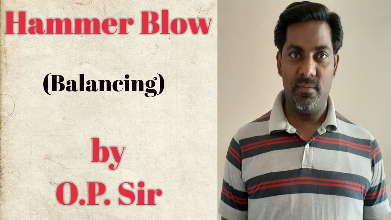 Lecture14 Hammer blow due to Partial balancing of I Theory