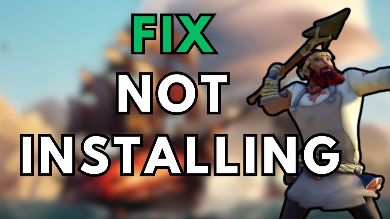 How to Fix Sea of Thieves 2025 Edition Not Installing On Xbox App On Windows 10/11