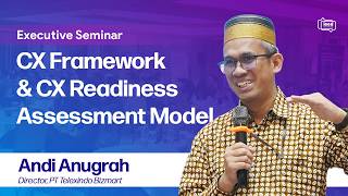 CX Framework & Assessment Model by Andi Anugrah (Director, PT Telexindo Bizmart)