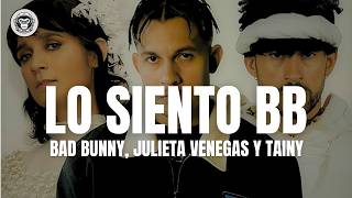 Bad Bunny, Julieta Venegas y Tainy - Lo siento BB (Letra/Lyrics)