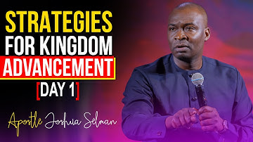 [THIS IS POWERFUL] STRATEGIES FOR KINGDOM ADVANCEMENT (DAY 1) - Apostle Joshua Selman 2022
