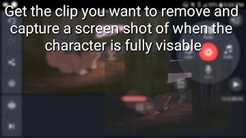 How To Remove A Character From A Clip On Kinemaster(Easy)