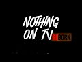 NOTHING ON TV Reborn - Channel trailer