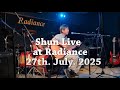 Shun Live at Radiance 27th. Jul.2025