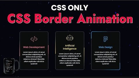 Learn All Types of CSS Border Animations in Just 5 Minutes