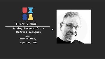 Thanks Max: Analog Lessons for a Digital Designer - Adam Polansky