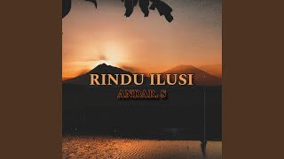 RINDU ILUSI