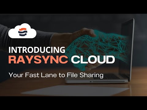Raysync Cloud - Revolutionizing Cloud Storage and File Transfer