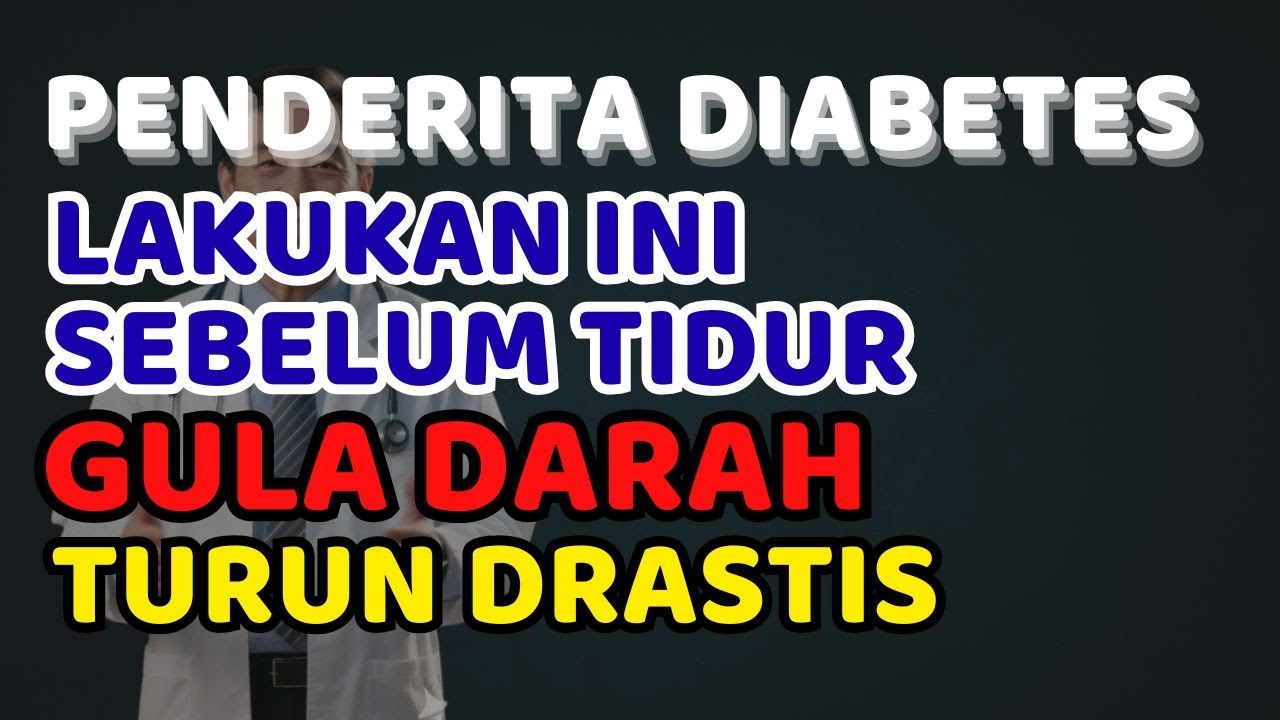 5 KEBIASAAN MALAM yang CEPAT TURUNKAN GULA DARAH ‼️dan BANTU Melawan DIABETES‼️