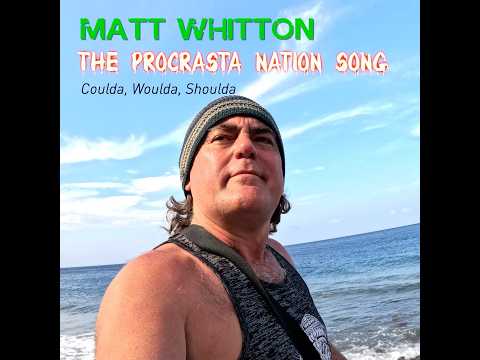 The Procrasta Nation Song (Coulda woulda Shoulda )