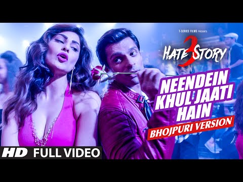 NEENDEIN KHUL JAATI HAIN | Bhojpuri Flavour | | AMAN TRIKHA,KHUSHBU JAIN | | Hate Story 3 |