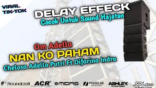 MIDLE DELAY//NANKO PAHAM//OM ADELLA//CHELOSA ADELLA PUTRI FT DIFARINA INDRA
