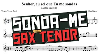 Video voorbeeld van "SENHOR, EU SEI QUE TÚ ME SONDAS | partitura SAX TENOR | MARCO AURÉLIO"