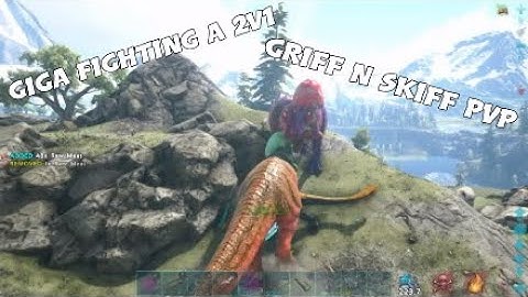 Giga, Griffin, Wyvern And Skiff Pvp - Ark Small Tribes
