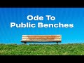 Ode To Public Benches | Escape Into Meaning