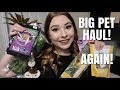 ANOTHER BIG PET SUPPLY HAUL! Yes, Again...