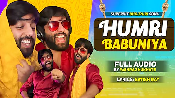 Humri Babuniya Full Audio | Yashraj Mukhate | DJ Deepak | @SatishRay1