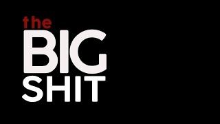 Watch The Big Shit Trailer