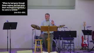 5/10/2026 Gospel Encouragement Acts 20:1-16, Pastor Matt Wolfe
