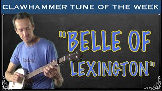 Clawhammer Banjo - Tune (and Tab) of the Week: "Belle of Lexington"
