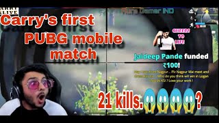 Carryminati first pubg mobile match(21 ...