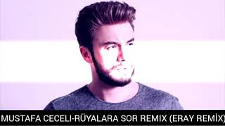 MUSTAFA CECELI  -RÜYALARA SOR REMIX (ERAY REMİX) Resimi