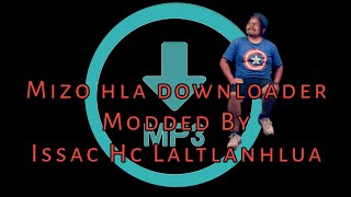 (Mizo Hla Downloader) Application lo hmang ve rawh le.