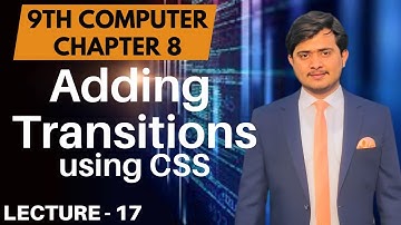 Adding Transition with CSS | 9th Computer - Chapter 8 - Lec 17