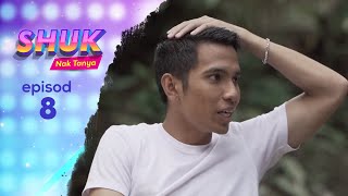 Naim Daniel | Shuk Nak Tanya Episod 8