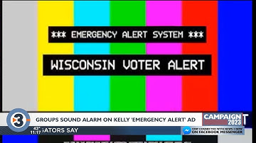 WisDems sound alarm on Dan Kelly ad that uses audio, visuals similar to emergency alert