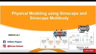 Introduction to Physical Modelling using MATLAB Simscape and Simscape Multibody || Theory (Part1)