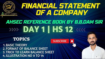FINANCIAL STATEMENTS OF A COMPANY | DAY 1 | (AHSEC) (B.B.DAM BOOK) CLASS 12 | HS 2ND YEAR | PART B