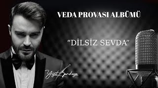 Yi̇ği̇t Sarikaya - “ Di̇lsi̇z Sevda” Veda Provasi Albümü