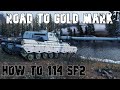 How to 114 sp2 road to gold4th mark wot console  world of tanks modern armor