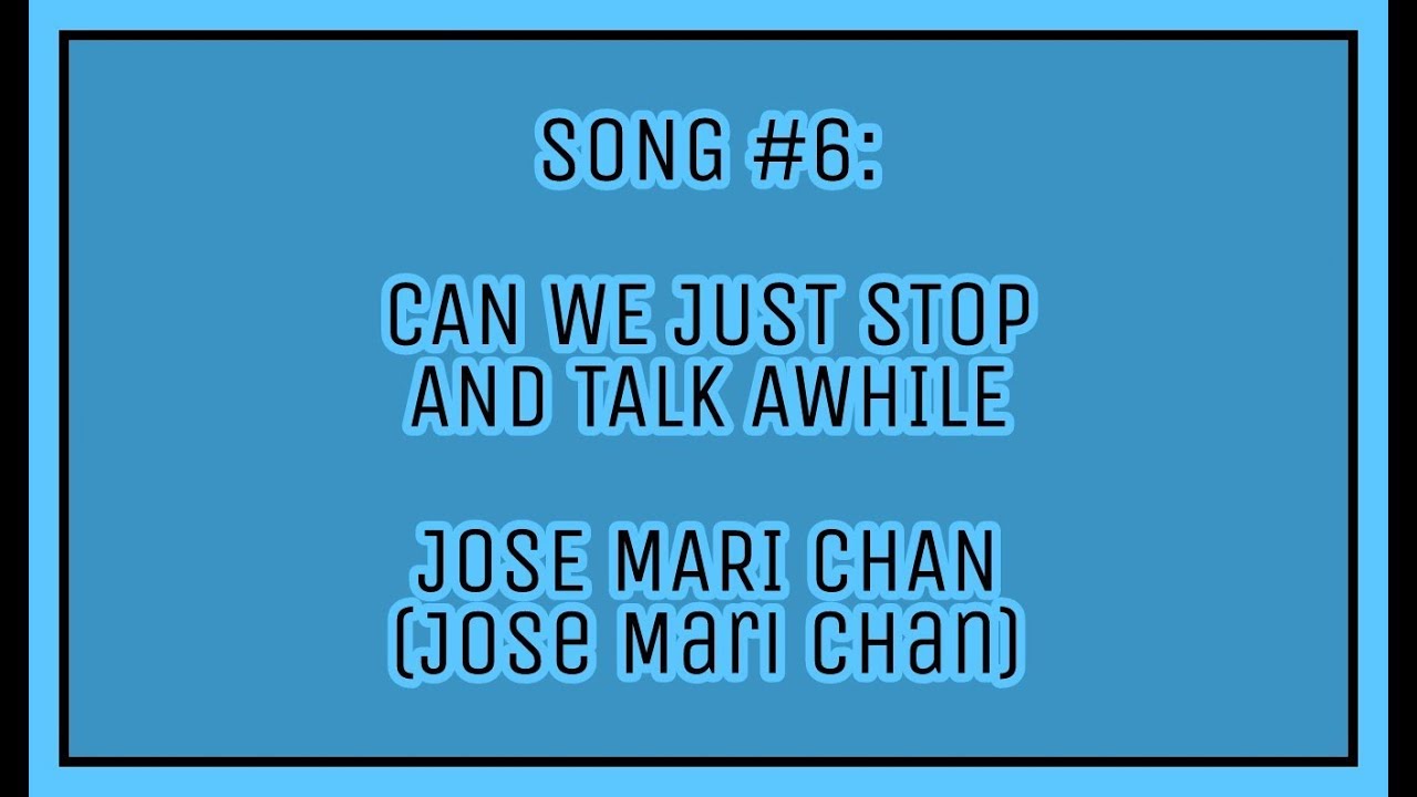SONG 6 Can We Just Stop And Talk Awhile (With Lyrics) I Will Sing