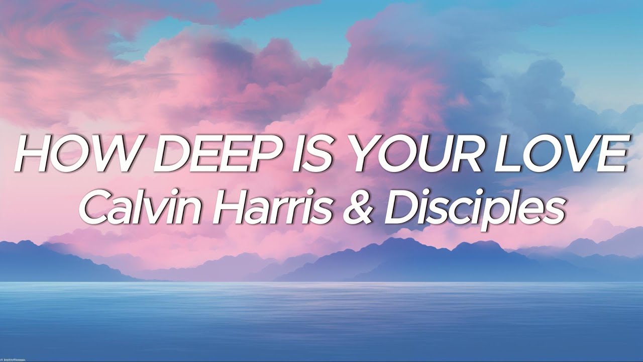 calvin harris how deep is your love