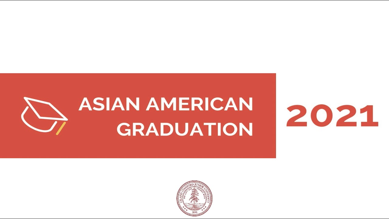 Stanford Asian American Virtual Graduation Ceremony 2021