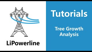 LiPowerline (V8.0) | Tutorial 10: Tree Growth Analysis