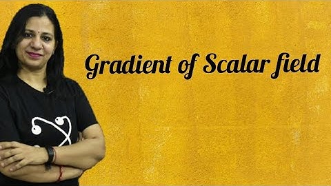 Gradient of Scalar Field/B.S.c/M.Sc./JAM/Other exams