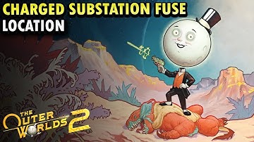 The Outer Worlds 2 : Charged Substation Fuse Location