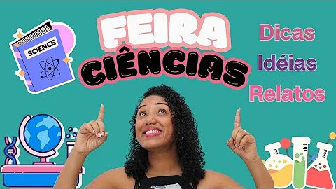 O que apresentar numa feira de ciências?