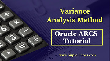Oracle ARCS Variance Analysis Method | Oracle Process overview of Reconciliation Compliance | BISP